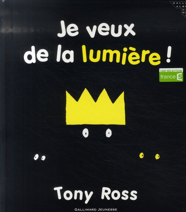 JE VEUX DE LA LUMIERE ! - ROSS TONY - GALLIMARD