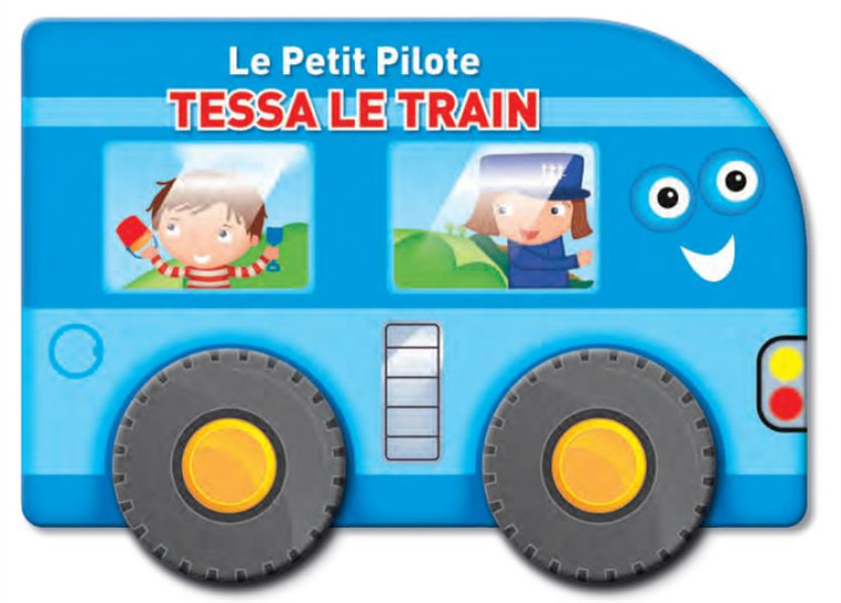 LE PETIT PILOTE : TESSA LE TRAIN - COLLECTIF - Yoyo