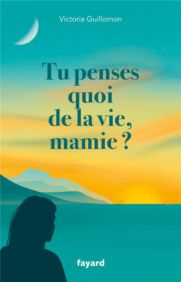 TU PENSES QUOI DE LA VIE, MAMIE ? - GUILLOMON, VICTORIA - FAYARD