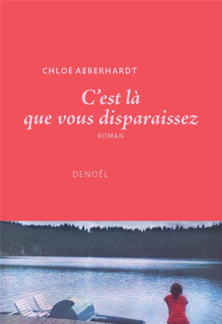 C'EST LA QUE VOUS DISPARAISSEZ - AEBERHARDT, CHLOE - CERF