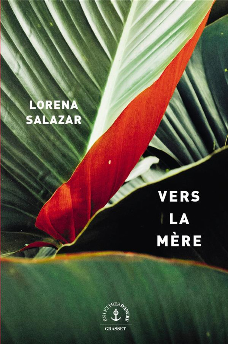 VERS LA MERE - SALAZAR, LORENA - GRASSET