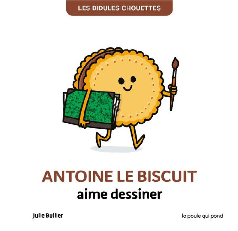 LES BIDULES CHOUETTES - ANTOINE LE BISCUIT AIME DESSINER - BULLIER JULIE - BLACKLEPHANT