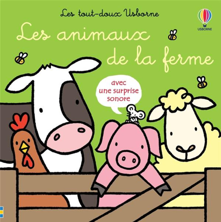 LES ANIMAUX DE LA FERME - LES TOUT-DOUX USBORNE - DES 6 MOIS - WATT/WELLS/FIGG - NC