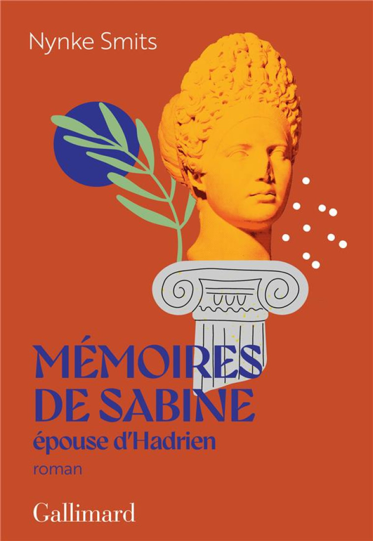 MEMOIRES DE SABINE, EPOUSE D-HADRIEN - UNE HISTOIRE D-AMOUR HORS NORME - SMITS NYNKE - GALLIMARD