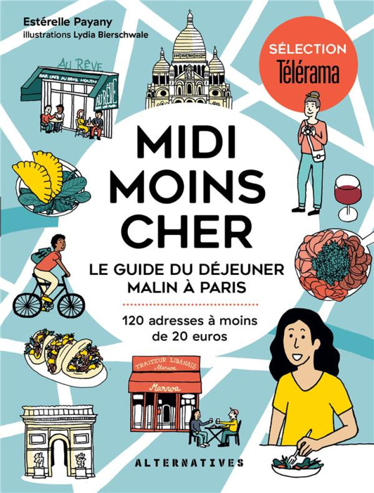 MIDI MOINS CHER - LE GUIDE DU DEJEUNER MALIN A PARIS - PAYANY/BIERSCHWALE - GALLIMARD