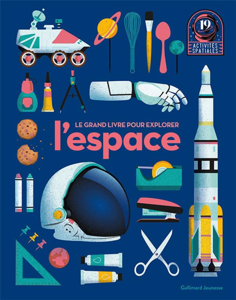 LE GRAND LIVRE POUR EXPLORER L-ESPACE - 19 ACTIVITES SPATIALES - COLLECTIF - GALLIMARD