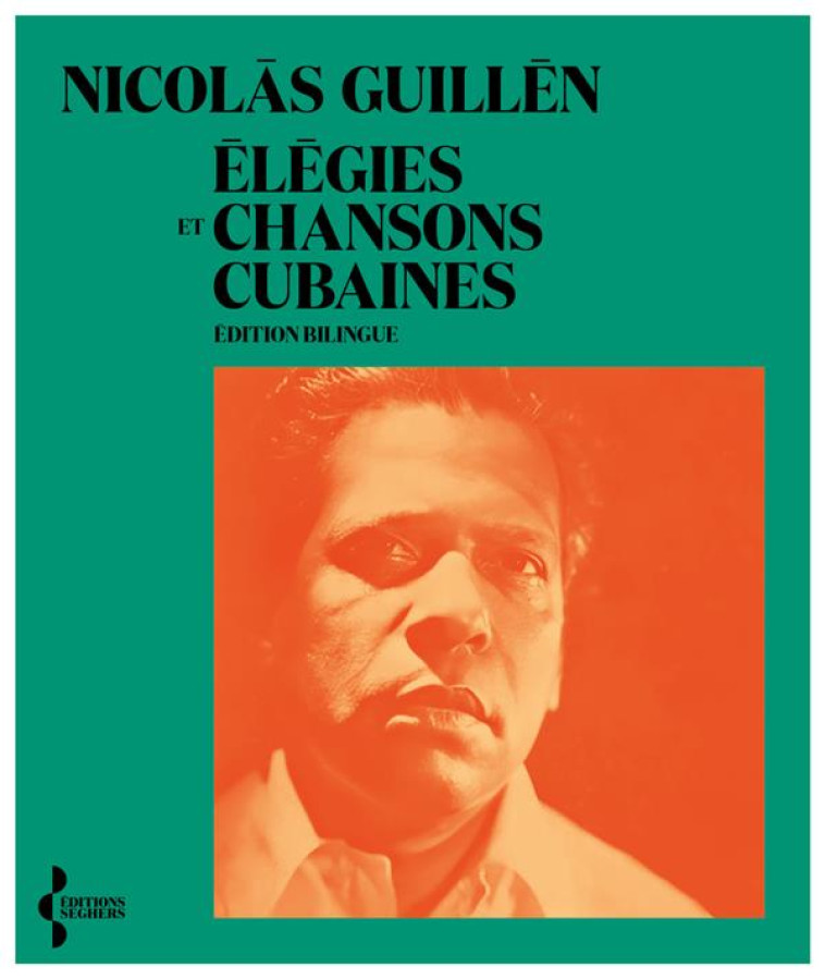 ELEGIES ET CHANSONS CUBAINES - GUILLEN/CLERMONT - SEGHERS