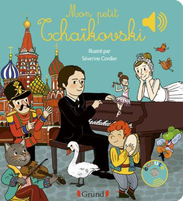 MON PETIT TCHAIKOVSKI - LIVRE SONORE AVEC 6 PUCES - DES 1 AN - COLLET/CORDIER - GRUND