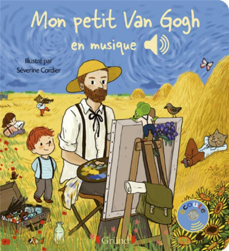 MON PETIT VAN GOGH EN MUSIQUE - LIVRE SONORE AVEC 6 PUCES - DES 1 AN - COLLET/CORDIER - GRUND