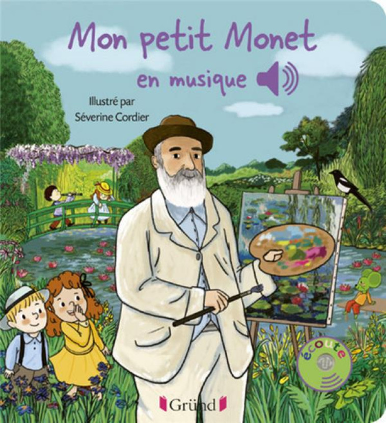 MON PETIT MONET EN MUSIQUE - LIVRE SONORE AVEC 6 PUCES - DES 1 AN - COLLET/CORDIER - GRUND