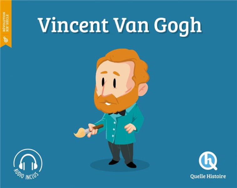 VINCENT VAN GOGH - BRUNO WENNAGEL - Quelle histoire