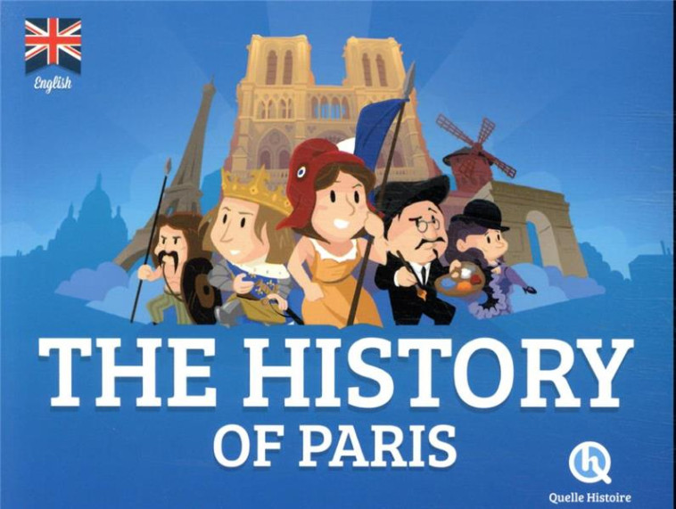 THE HISTORY OF PARIS (VERSION ANGLAISE) - QUELLE HISTOIRE STUD - QUELLE HISTOIRE