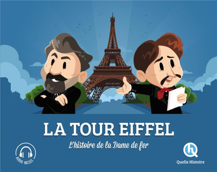 LA TOUR EIFFEL - L-HISTOIRE DE LA DAME DE FER - QUELLE HISTOIRE STUD - QUELLE HISTOIRE