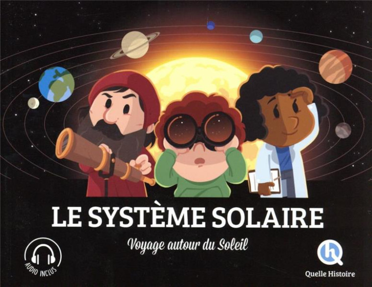 LE SYSTEME SOLAIRE - VOYAGE AUTOUR DU SOLEIL - XXX - QUELLE HISTOIRE