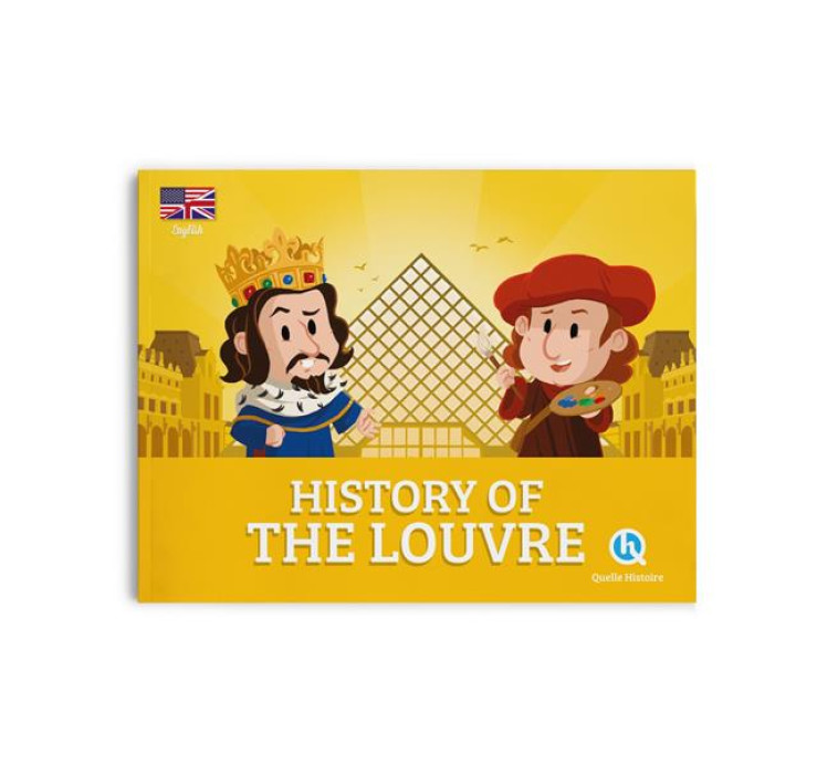 HISTORY OF THE LOUVRE (VERSION ANGLAISE) - HISTOIRE DU LOUVRE - CLEMENTINE V. BARON - QUELLE HISTOIRE