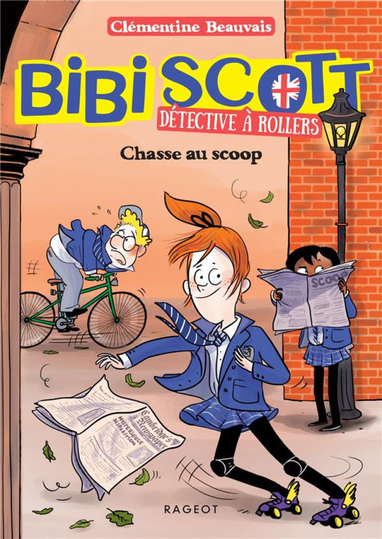 BIBI SCOTT DETECTIVE A ROLLERS - T01 - BIBI SCOTT DETECTIVE A ROLLERS - CHASSE AU SCOOP - BEAUVAIS/ZONK - RAGEOT