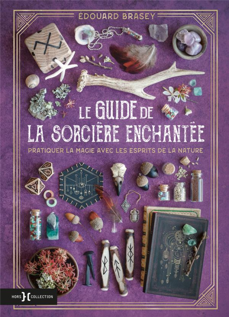 LE GUIDE DE LA SORCIERE ENCHANTEE - BRASEY EDOUARD - HORS COLLECTION