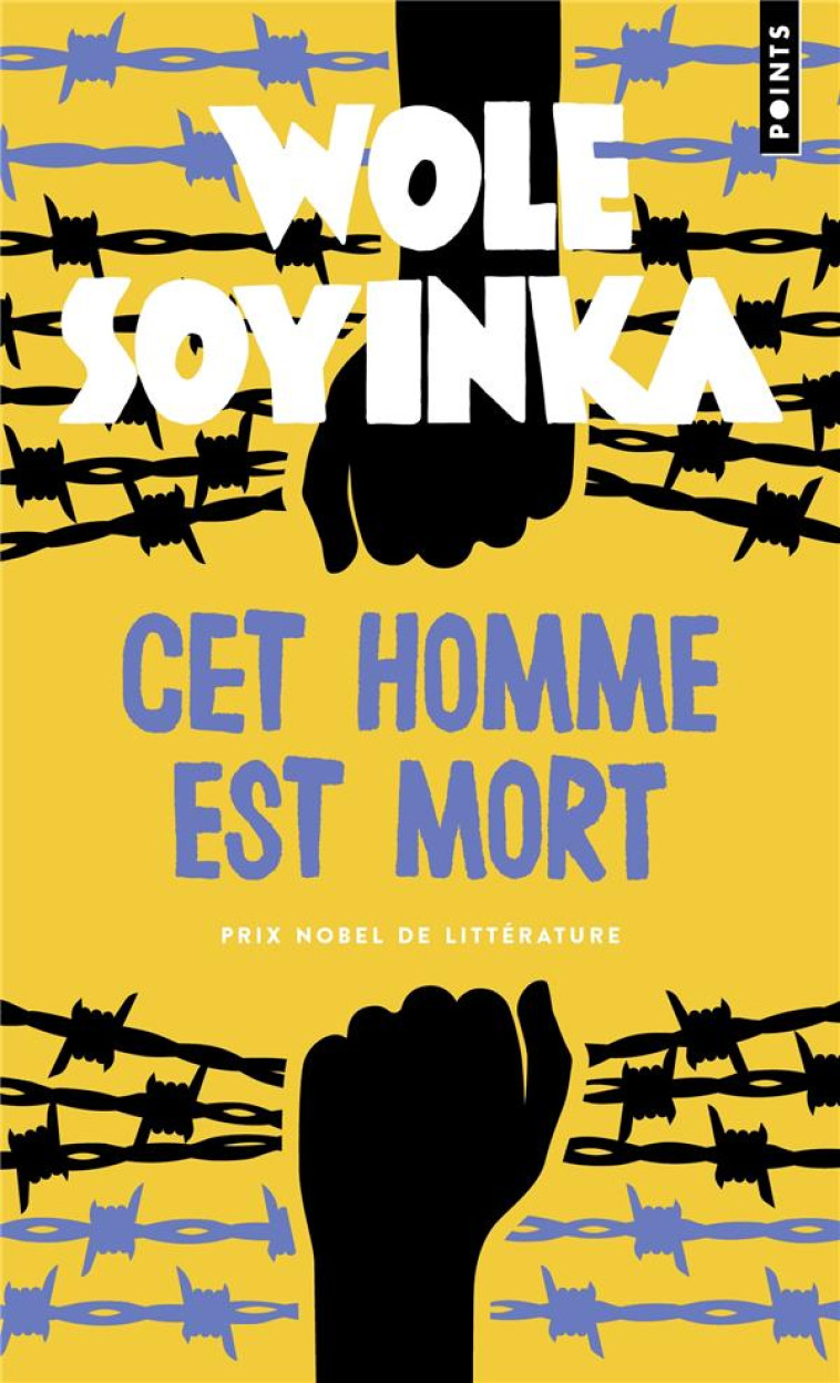 CET HOMME EST MORT - SOYINKA WOLE - POINTS