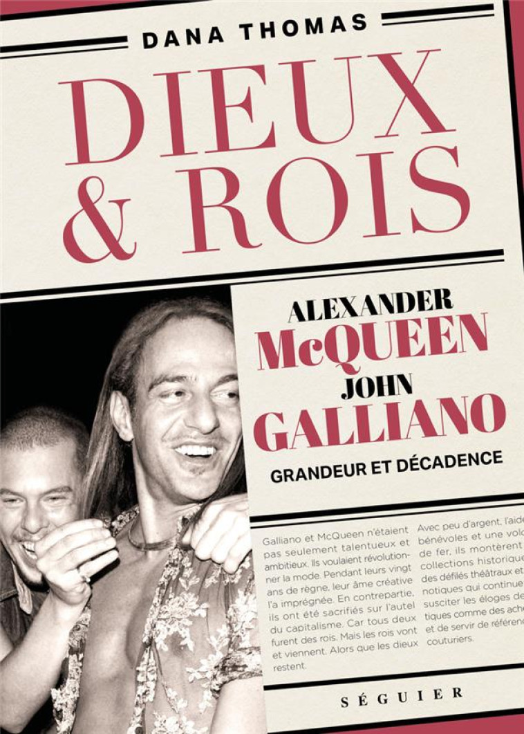 DIEUX ET ROIS - ALEXANDER MCQUEEN ET JOHN GALLIANO, GRANDEUR ET DECADENCE - THOMAS DANA - SEGUIER