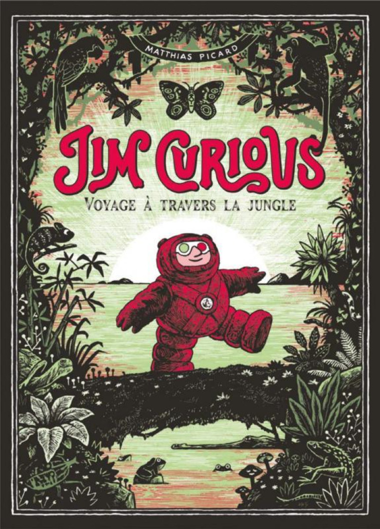 JIM CURIOUS 2 - VOYAGE A TRAVERS LA JUNGLE - ILLUSTRATIONS, NOIR ET BLANC - PICARD MATTHIAS - 2024