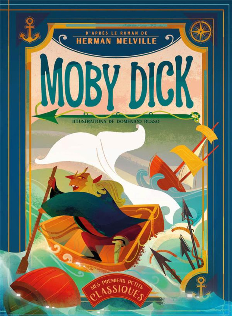 MOBY DICK - D-APRES LE ROMAN DE HERMAN MELVILLE - MES PREMIERS PETITS CLASSIQUES - MELVILLE/RUSSO - NC