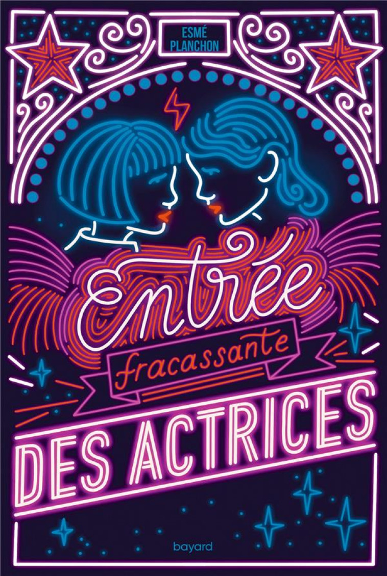 ENTREE FRACASSANTE DES ACTRICES - PLANCHON ESME - BAYARD JEUNESSE