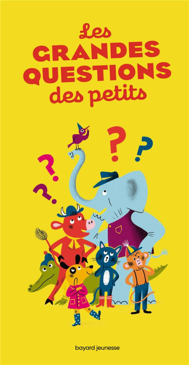 LES GRANDES QUESTIONS DES PETITS - GUILLEREY/FURLAUD - BAYARD JEUNESSE