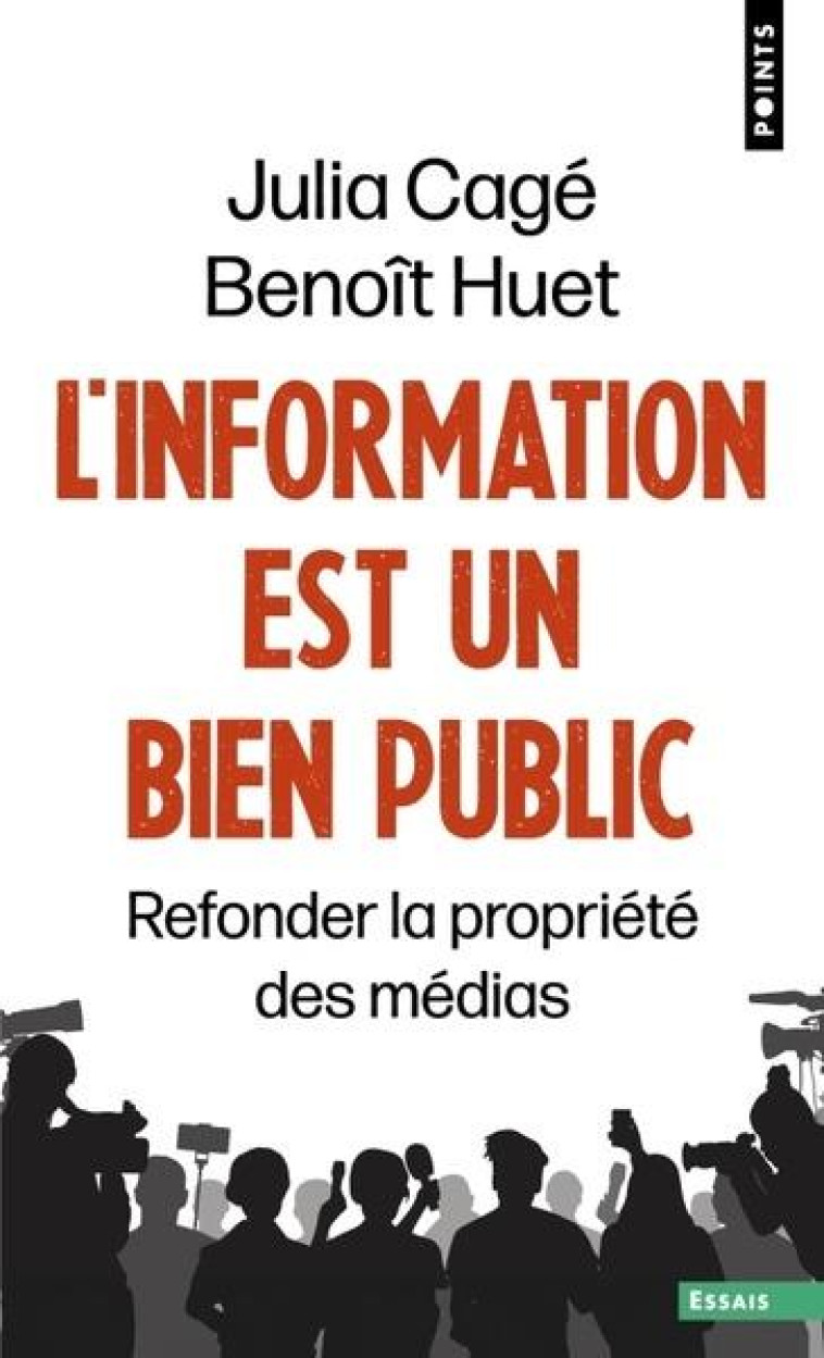 L-INFORMATION EST UN BIEN PUBLIC - REFONDER LA PROPRIETE DES MEDIAS - CAGE/HUET - POINTS