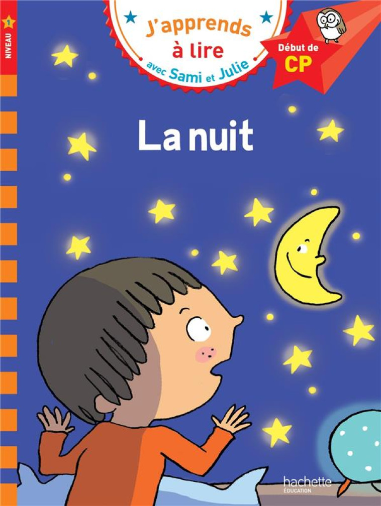 SAMI ET JULIE CP NIVEAU 1 LA NUIT - BONTE/MASSONAUD - Hachette Education