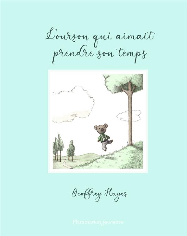 L-OURSON QUI AIMAIT PRENDRE SON TEMPS - HAYES GEOFFREY - FLAMMARION