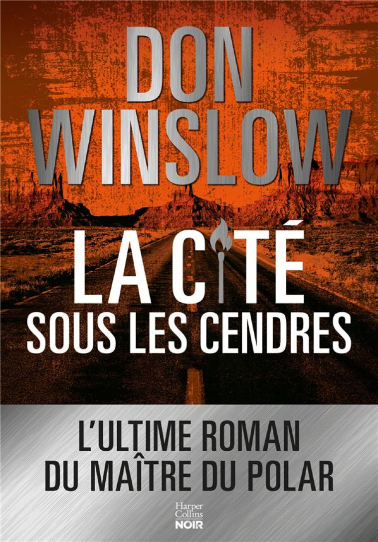 LA CITE SOUS LES CENDRES - APRES LA CITE DES REVES, LA SUITE DE LA TRILOGIE EXPLOSIVE DU MAITRE DU P - WINSLOW DON - HARPERCOLLINS