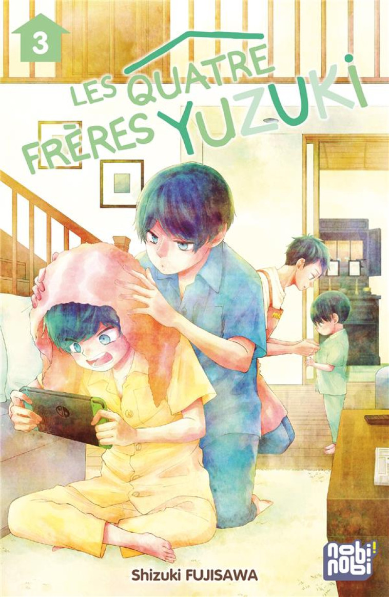 LES QUATRE FRERES YUZUKI T03 - FUJISAWA SHIZUKI - NOBI NOBI