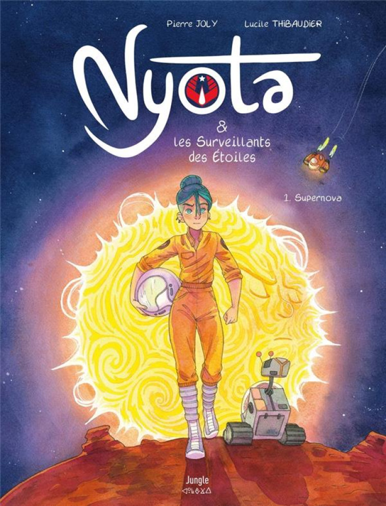 NYOTA ET LES SURVEILLANTS DES ETOILES - TOME 1 SUPERNOVA - JOLY/THIBAUDIER - CASTERMAN