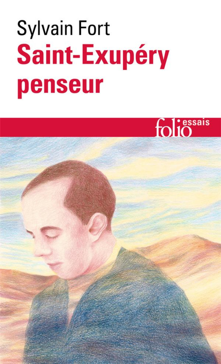 SAINT-EXUPERY PENSEUR - FORT SYLVAIN - GALLIMARD