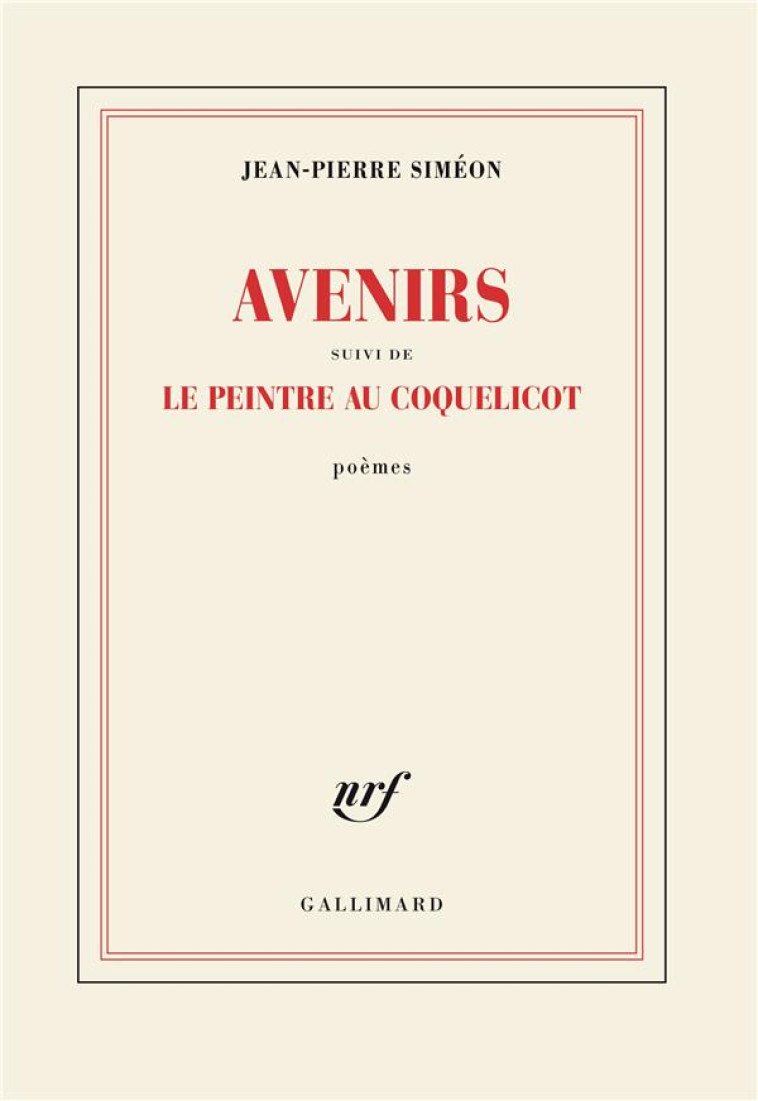 AVENIRS SUIVI DE LE PEINTRE AU COQUELICOT - SIMEON JEAN-PIERRE - GALLIMARD