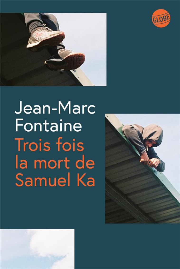 TROIS FOIS LA MORT DE SAMUEL KA - FONTAINE JEAN-MARC - EDITEUR GLOBE