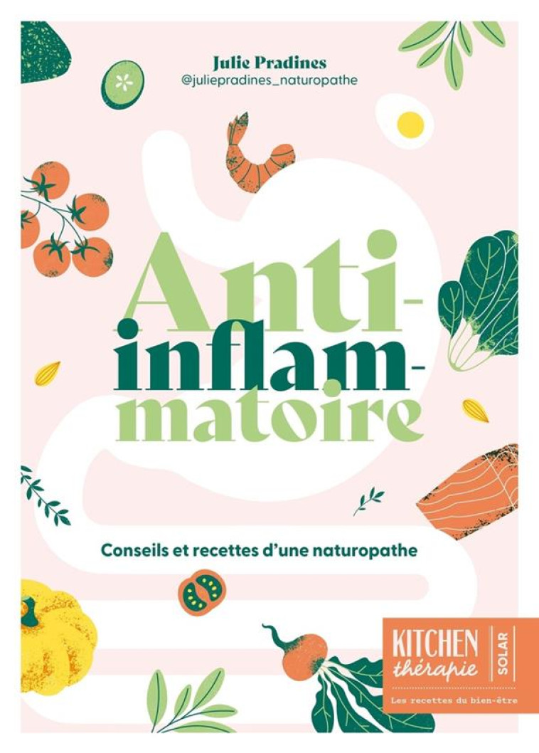 ANTI-INFLAMMATOIRE - KITCHEN THERAPIE - PRADINES JULIE - SOLAR