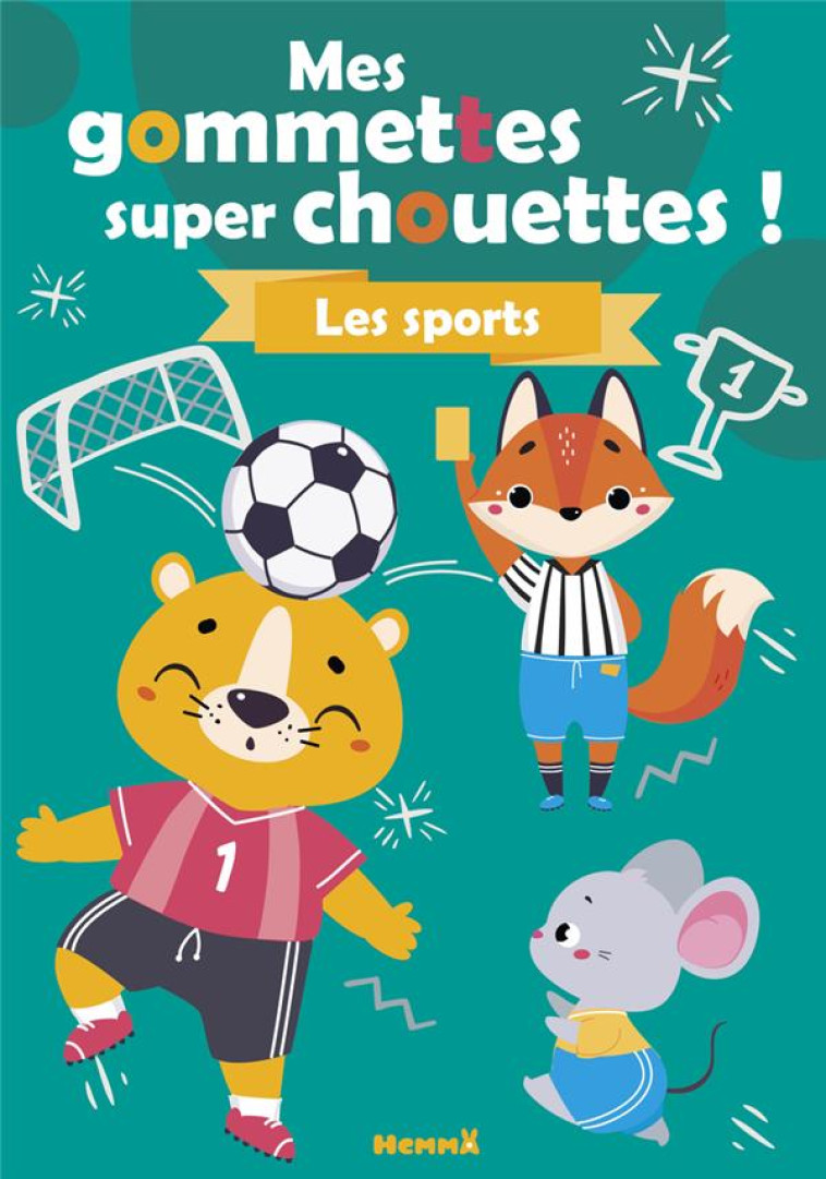 MES GOMMETTES SUPER CHOUETTES ! LES SPORTS - COLLECTIF - HEMMA