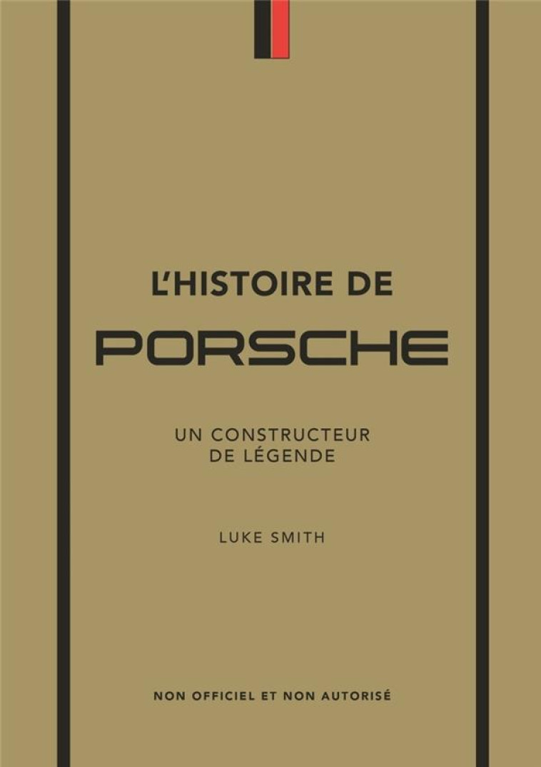 L-HISTOIRE DE PORSCHE - UN CONSTRUCTEUR DE LEGENDE - SMITH LUKE - PLACE VICTOIRES