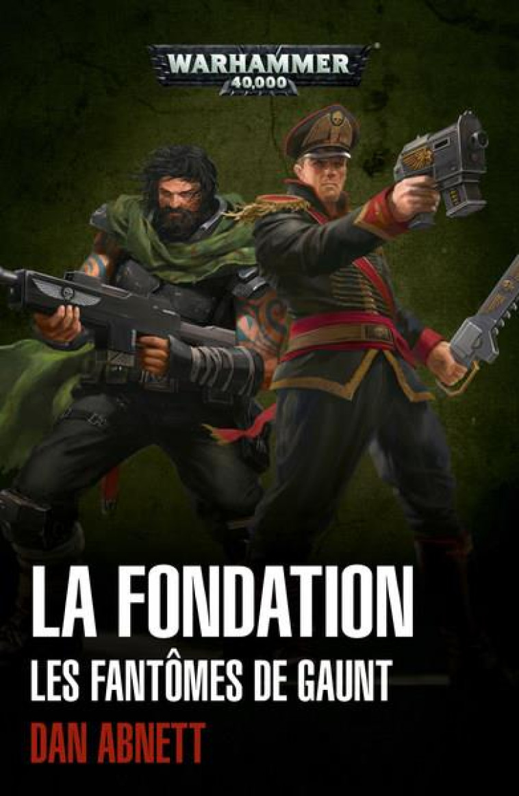 LES FANTOMES DE GAUNT  -  LA FONDATION - ABNETT, DAN - NC