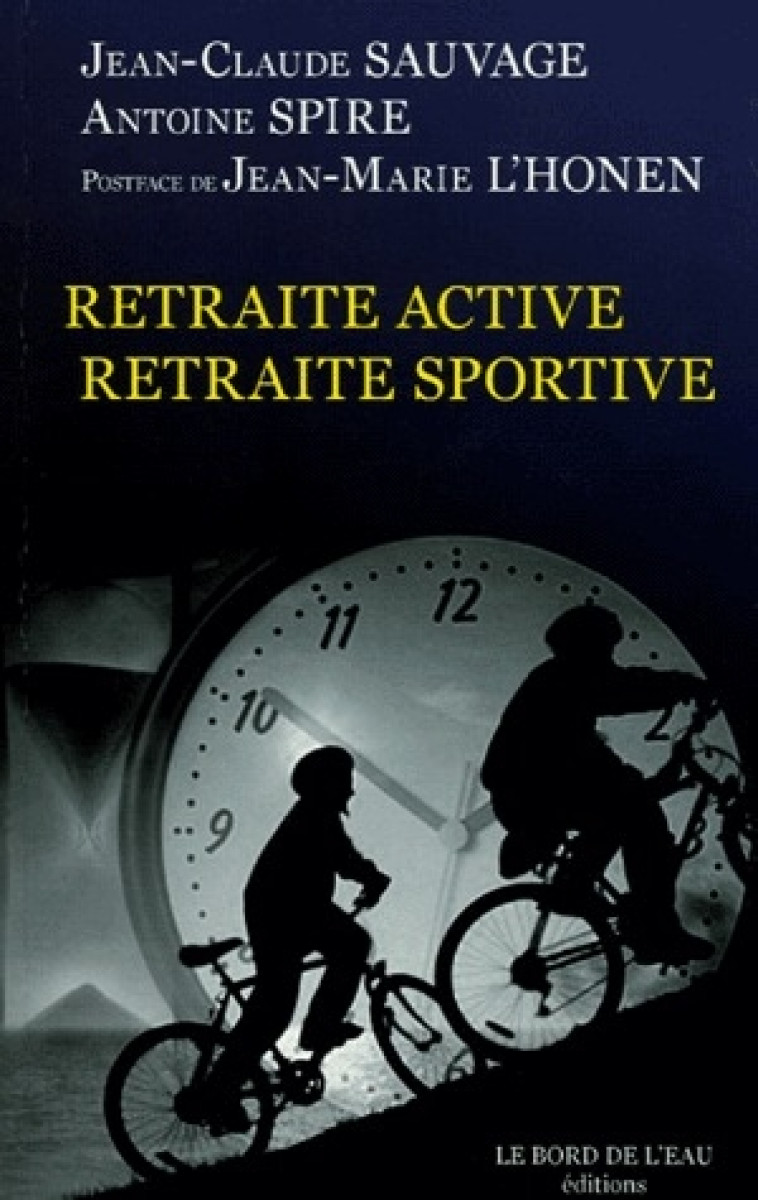 RETRAITE ACTIVE,RETRAITE SPORTIVE - SAUVAGE/SPIRE - BORD DE L EAU