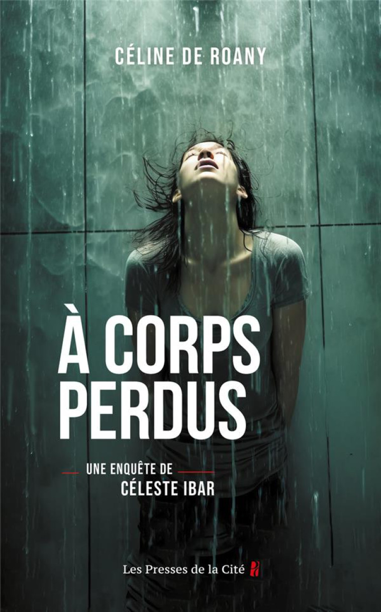 A CORPS PERDUS - ROANY CELINE DE - PRESSES CITE