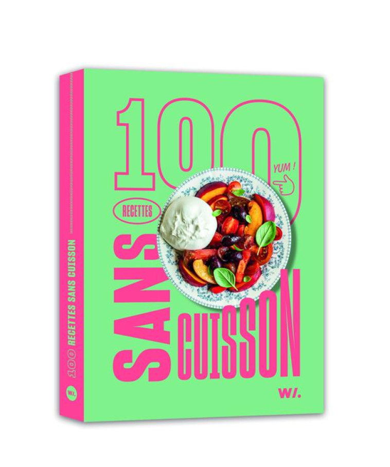 100 RECETTES SANS CUISSON - COLLECTIF - WEBEDIA BOOKS