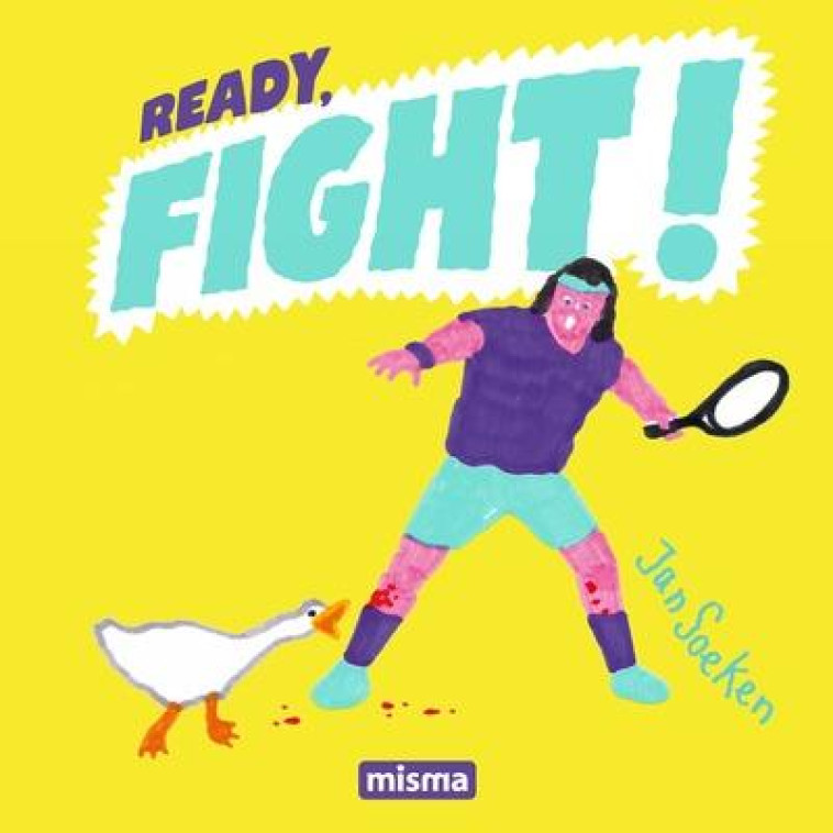 READY, FIGHT ! - ILLUSTRATIONS, COULEUR - SOEKEN JAN - PLUME APP