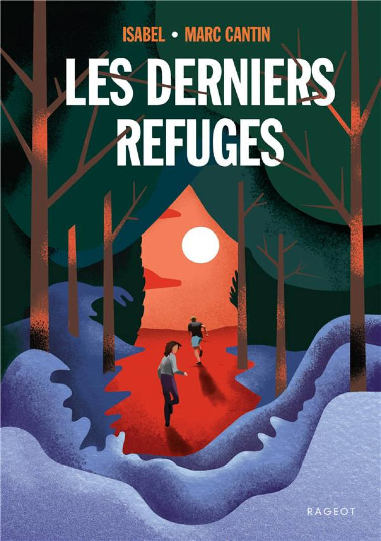 LES DERNIERS REFUGES - ISABEL - MARC CANTIN - RAGEOT