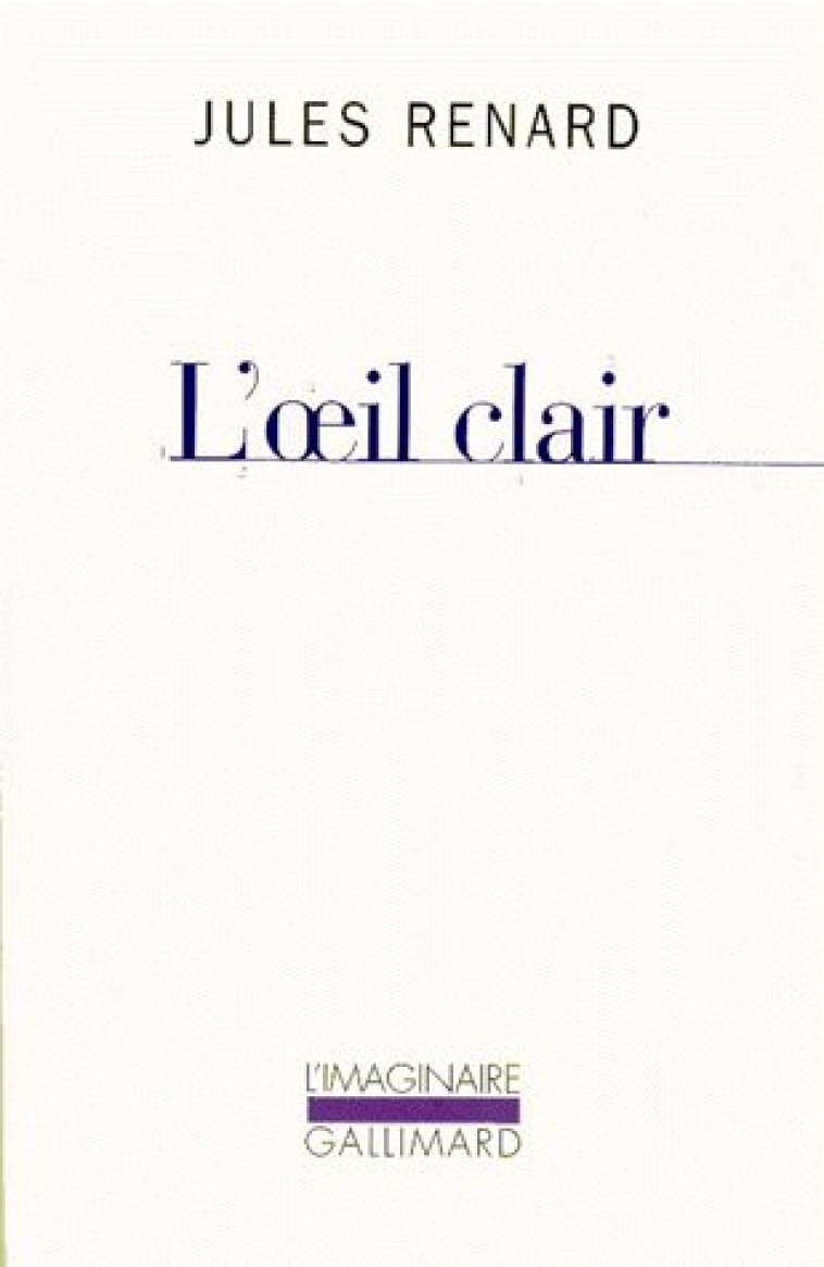 L'OEIL CLAIR - RENARD  JULES  - GALLIMARD