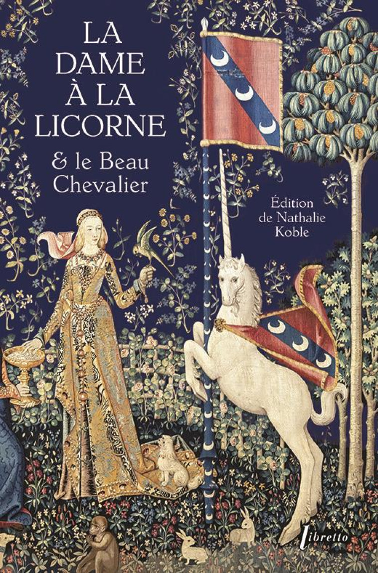 LA DAME A LA LICORNE ET LE BEAU CHEVALIER - NATHALIE KOBLE - LIBRETTO