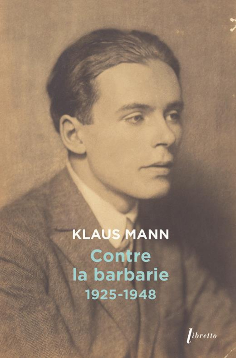 CONTRE LA BARBARIE - MANN KLAUS - LIBRETTO