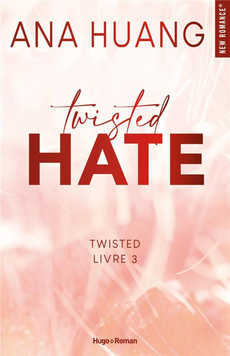 TWISTED HATE - TOME 03 - HUANG ANA - HUGO JEUNESSE