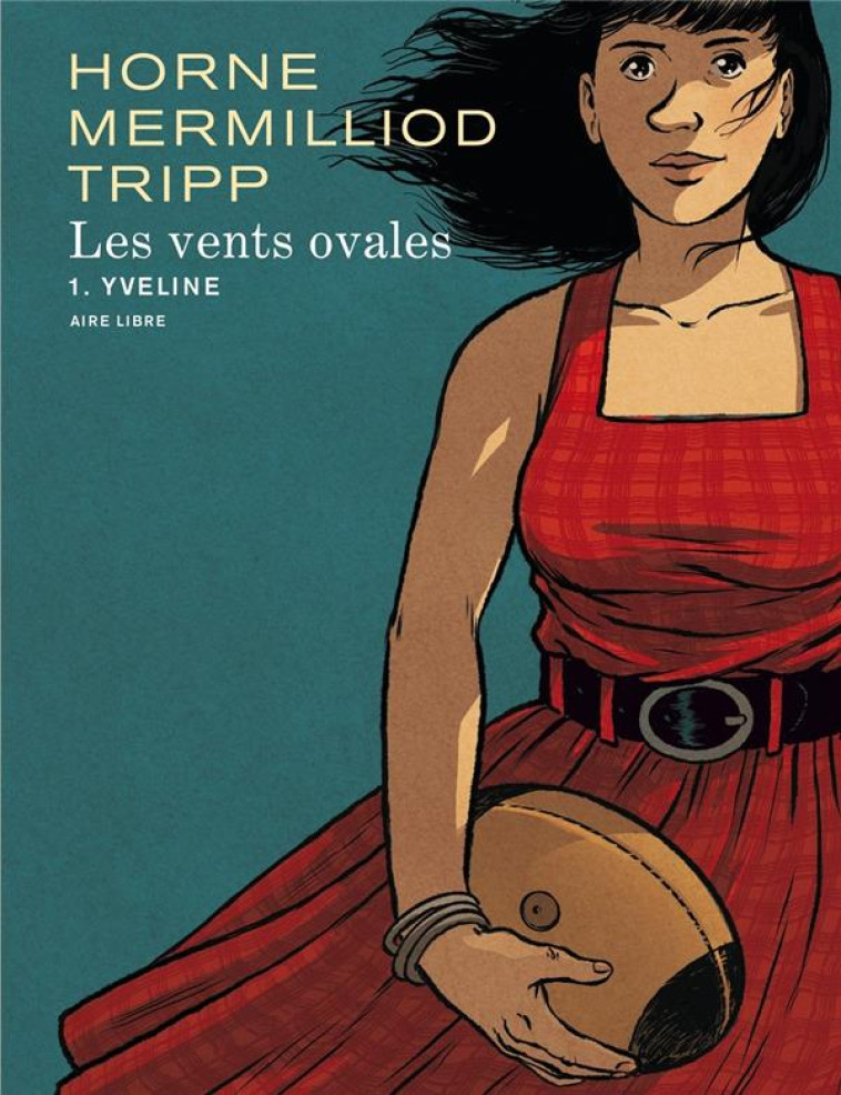 LES VENTS OVALES - TOME 1 - YVELINE - MERMILLIOD AUDE - DUPUIS